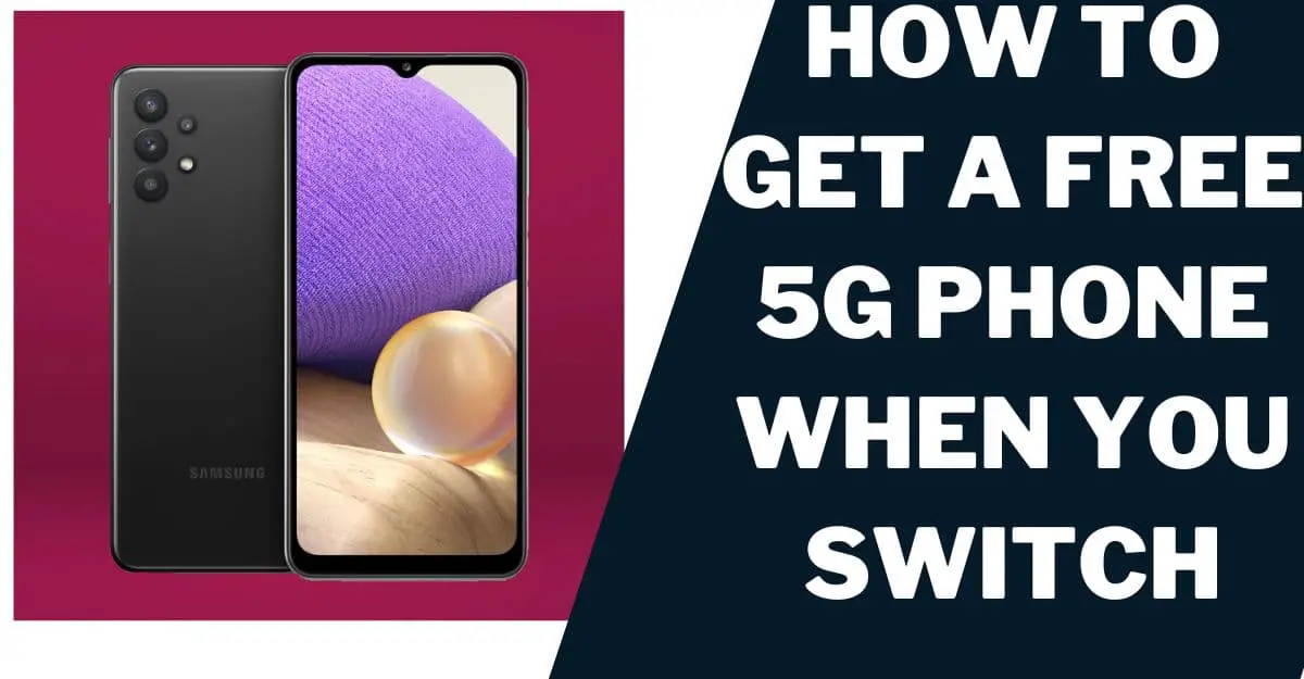 Free 5G Phone When You Switch