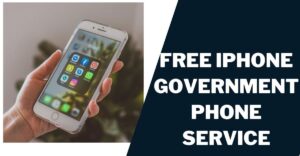 Free iPhone Government Phone Service: Top 5 Providers & How