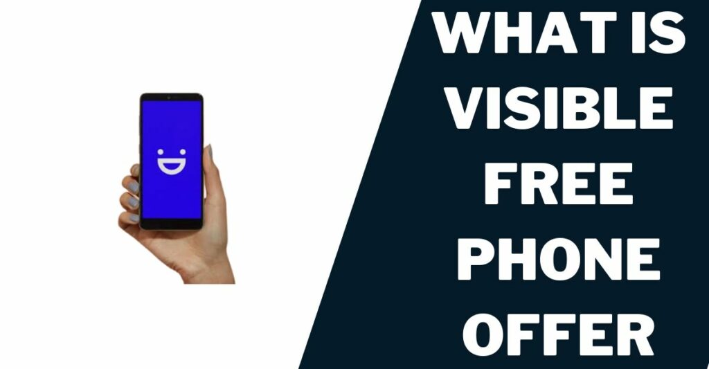 What is Visible Free Phone Offer