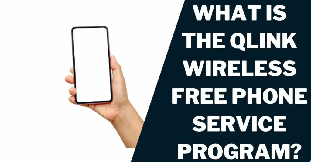 Qlink Wireless Free Phone Service: How to Get 2 What is the Qlink Wireless Free Phone Service Program