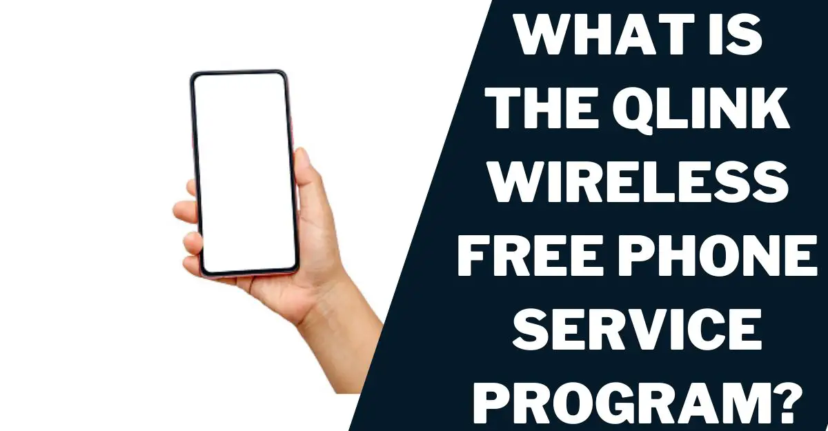 Qlink Phones Qlink Wireless Free Phone Service: How to Get (2024)