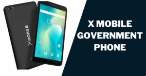 X Mobile Government Phone (2023): How to Get it for Free