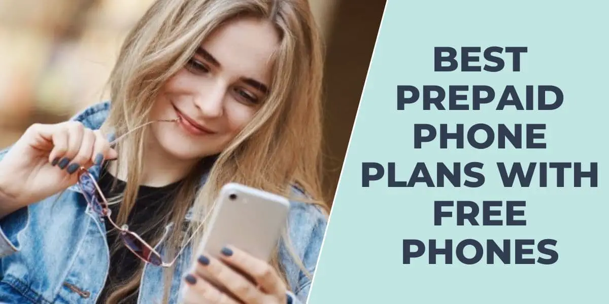 Best Prepaid Phone Plans with Free Phones