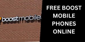 Free Boost Mobile Phones Online: How to Get, Top 5