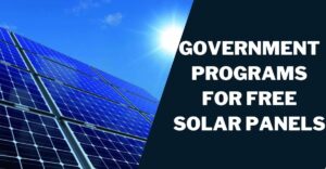 Government Programs for Free Solar Panels: Top 5, How to Get