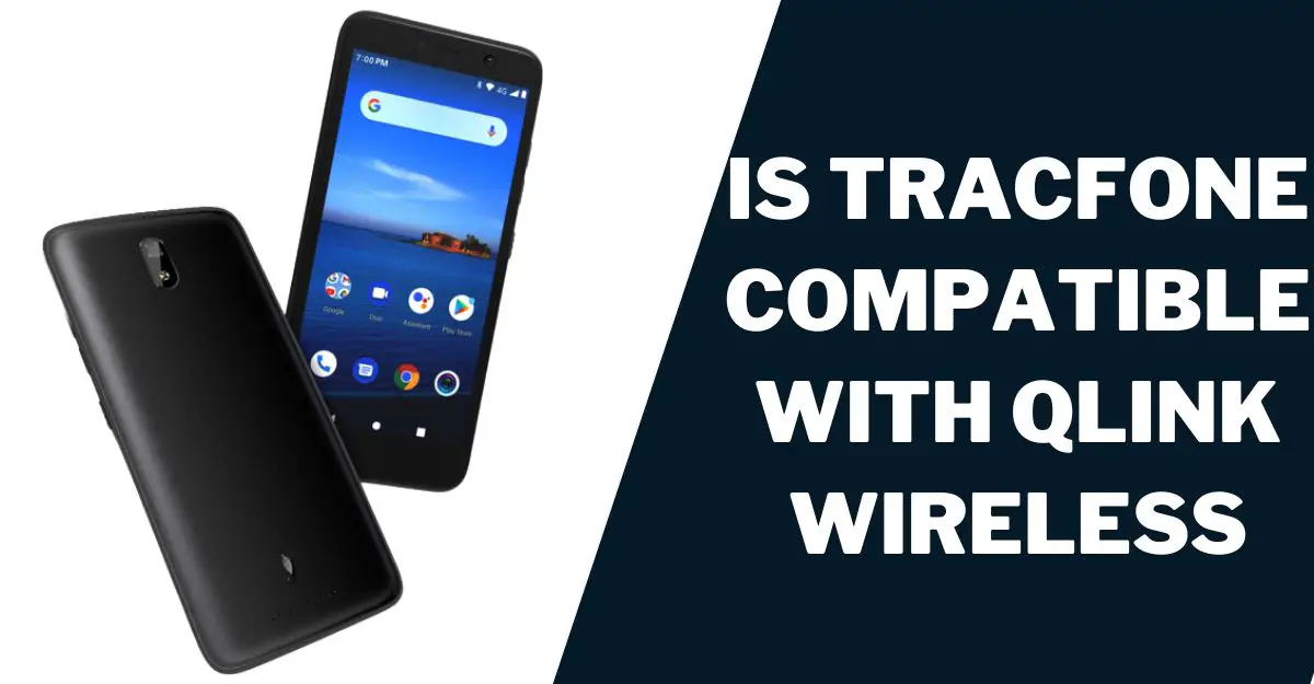Is Tracfone Compatible with Qlink Wireless