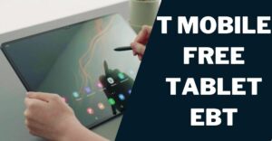 T Mobile Free Tablet EBT (now ACP): How to Get