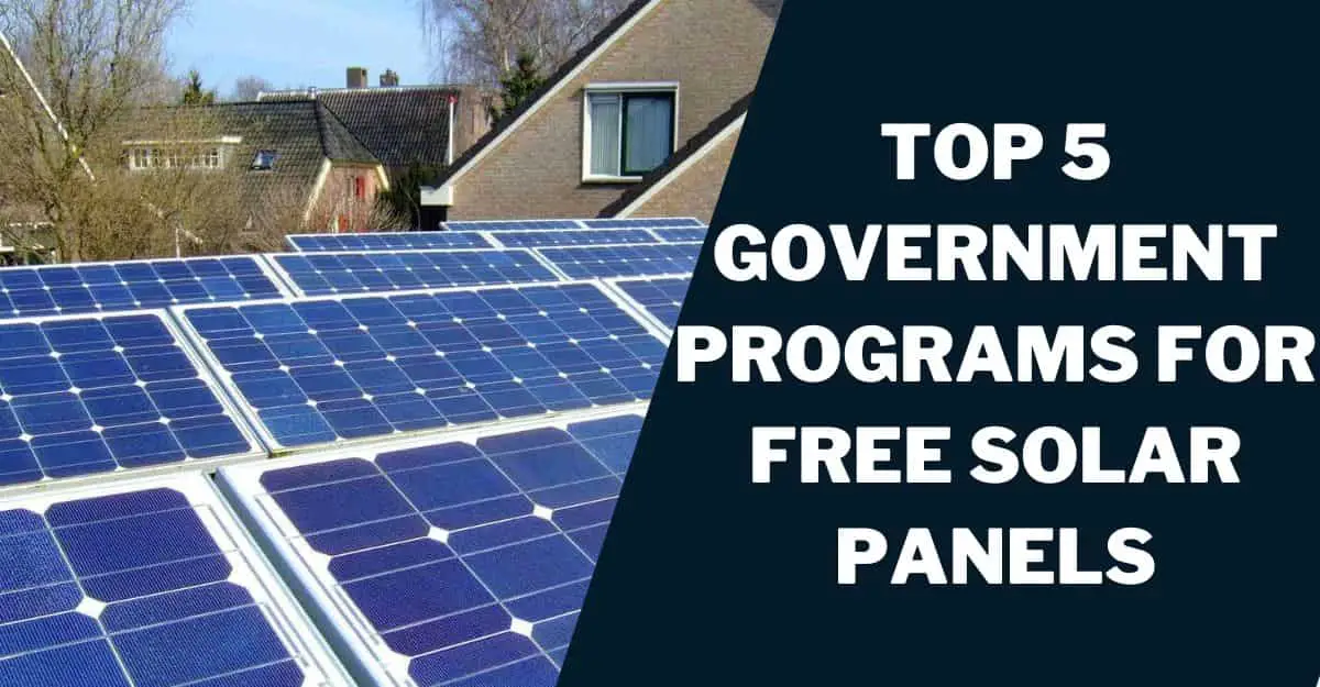 Government Programs for Free Solar Panels Top 5, How to Get