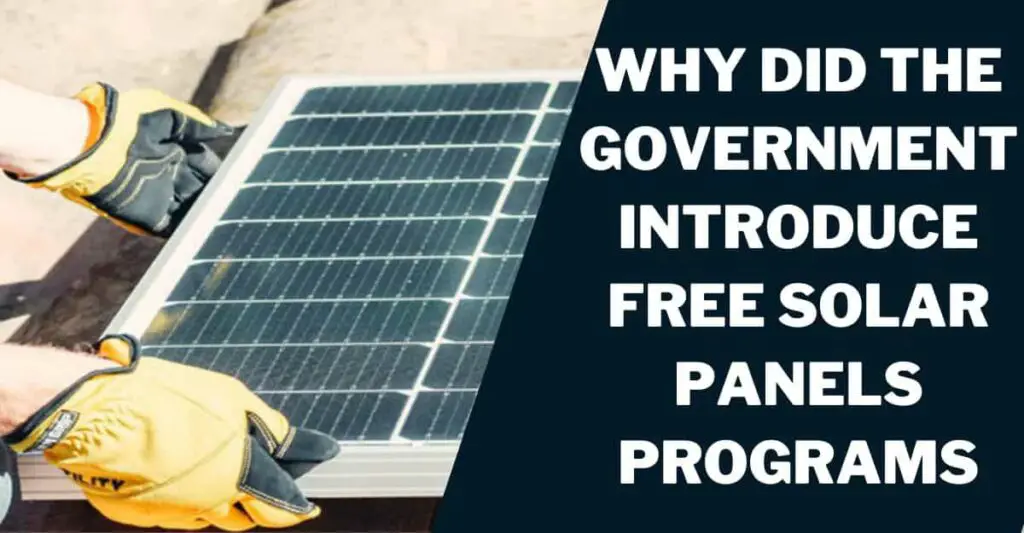 Why Did the Government Introduce Free Solar Panels Programs?