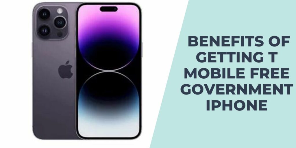Benefits of Getting a T Mobile Free Government Iphone