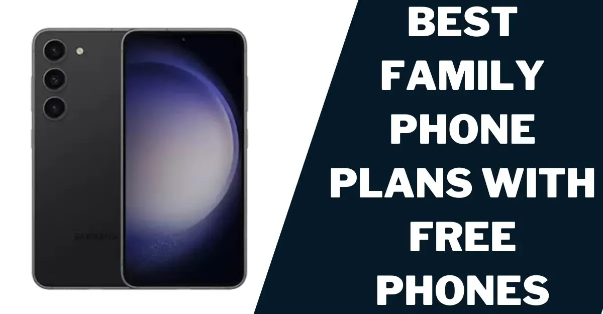 Best Family Phone Plans with Free Phones