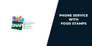 Free Phone Service with Food Stamps: Top 5 Programs & How