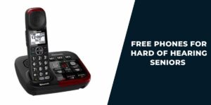 Free Phones for Hard of Hearing Seniors: How to Get