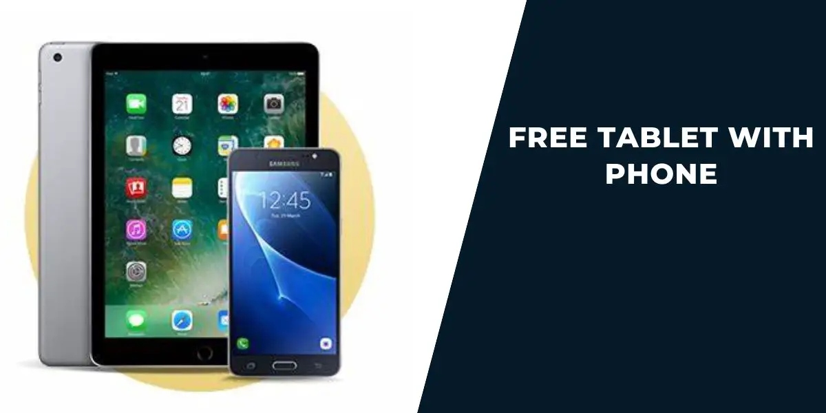 Free Tablet with Phone