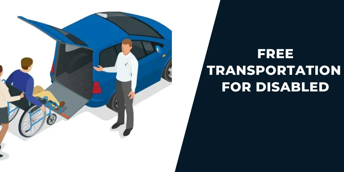 Free Transportation for Disabled: Top 5 Services, How to Get 1 Free Transportation for Disabled