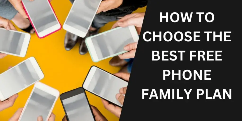 How to Choose the Best Free Phone Family Plan