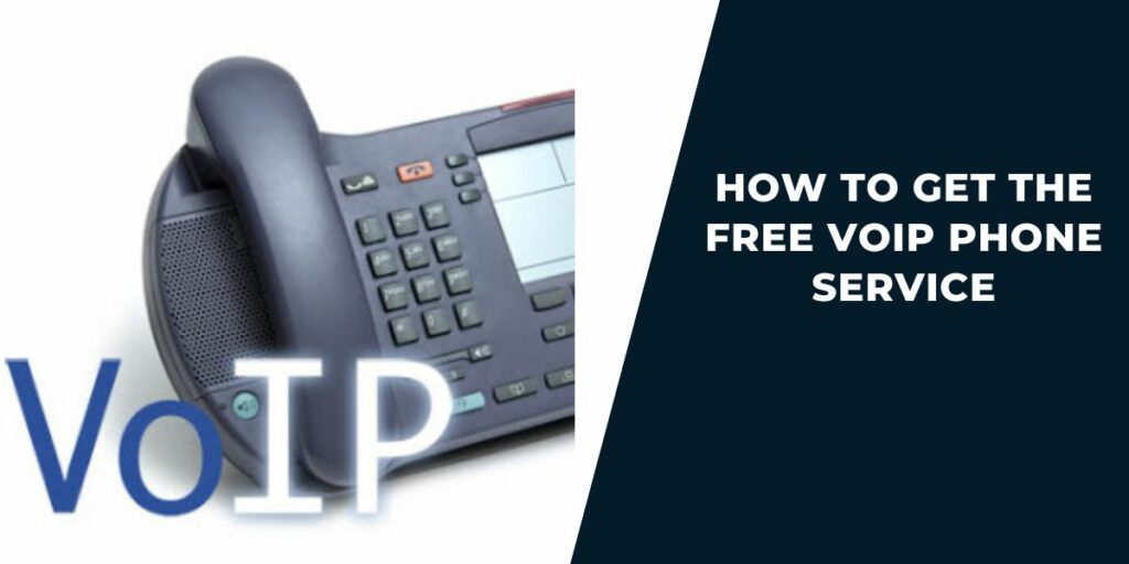 How to Get the Free VOIP Phone Service