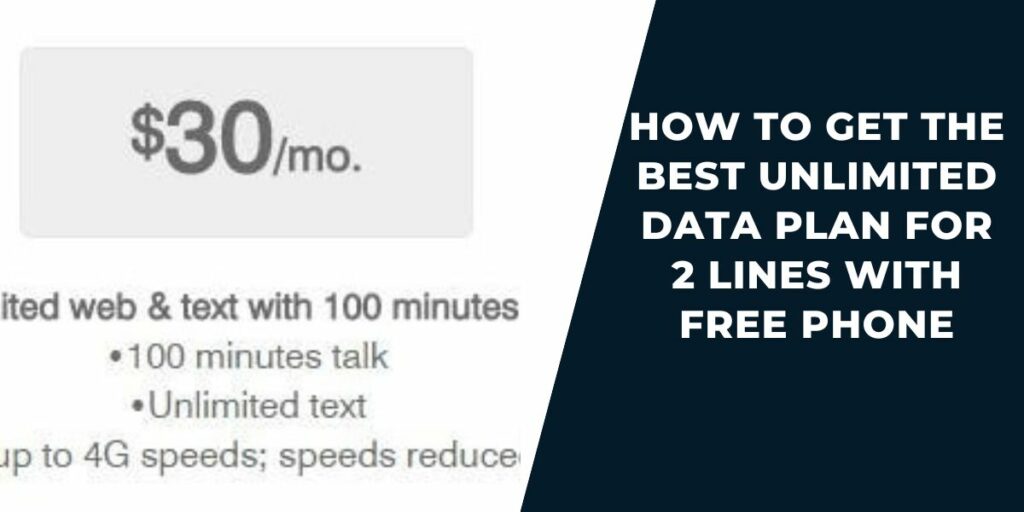 Best Unlimited Data Plan for 2 Lines with Free Phone: Top 5 3 How to get the Best Unlimited Data Plan for 2 Lines with Free Phone
