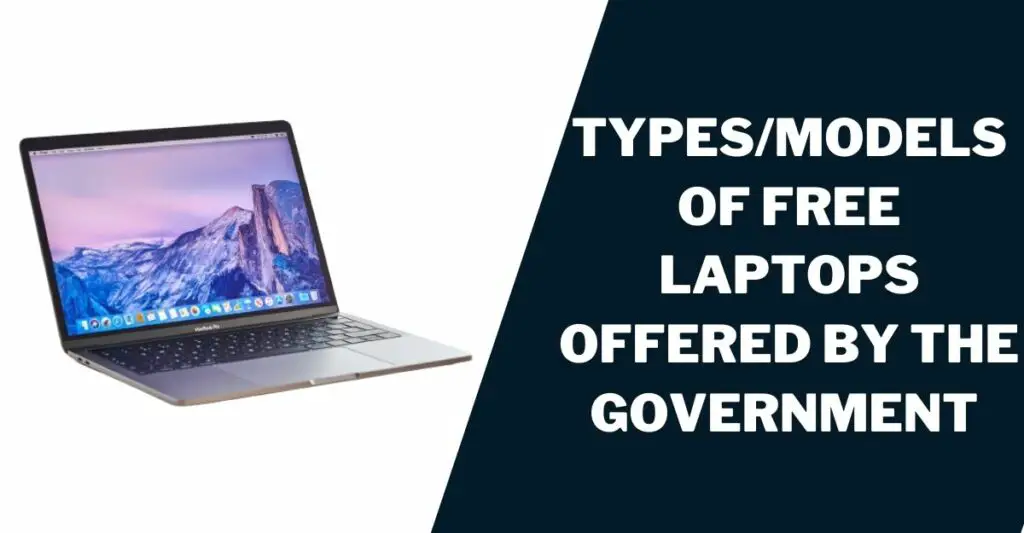 Types/Models of Free Laptops Offered by The Government