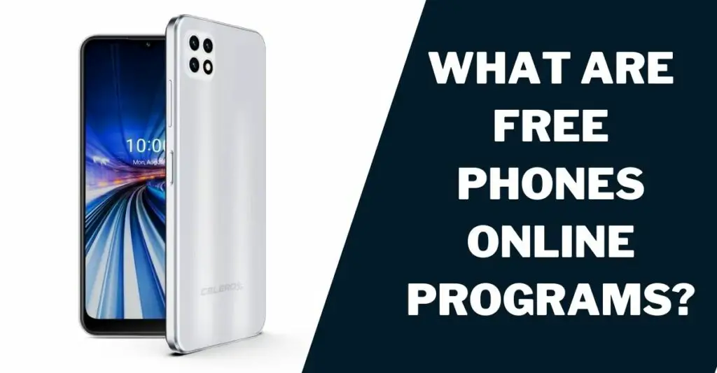 What Are Free Phones Online Programs?