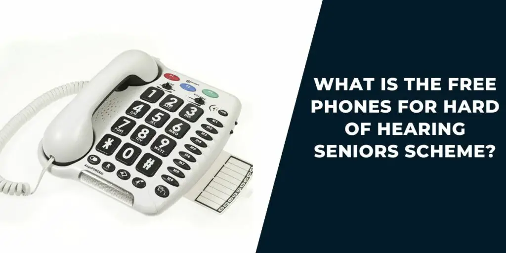 What Is the Free Phones for Hard of Hearing Seniors Scheme?