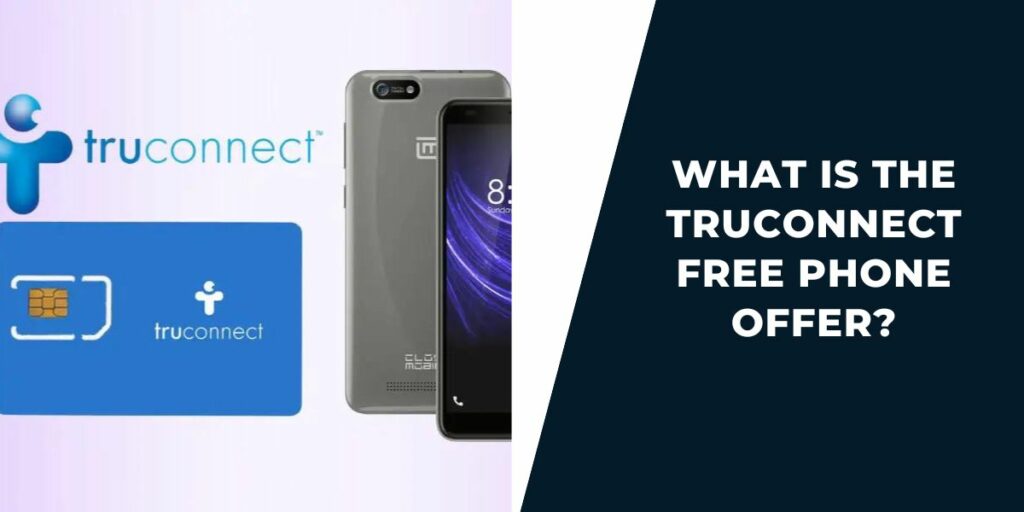 What Is the TruConnect Free Phone Offer?