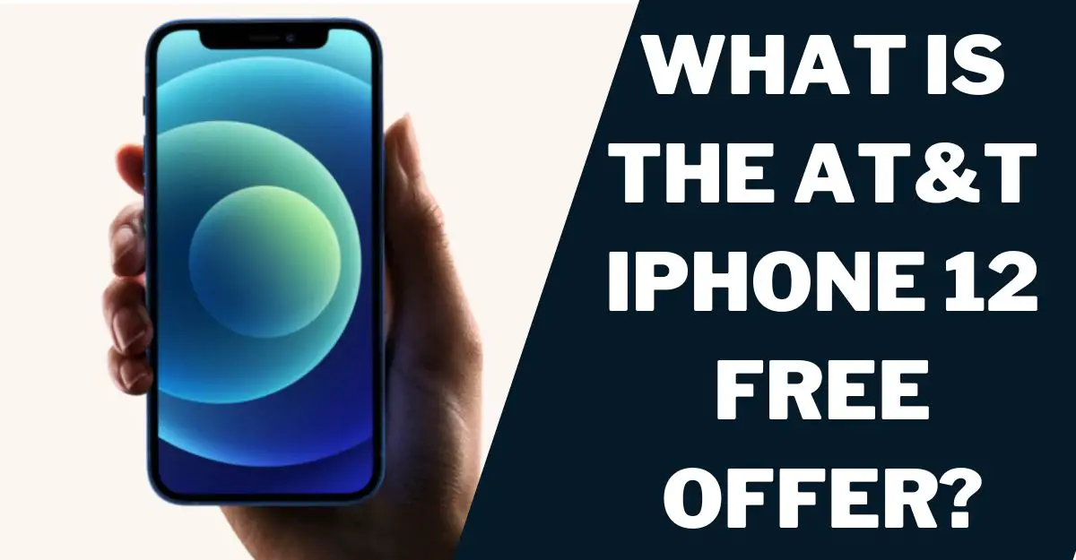 AT&T iPhone 12 Free Phone: How to Get (2026)