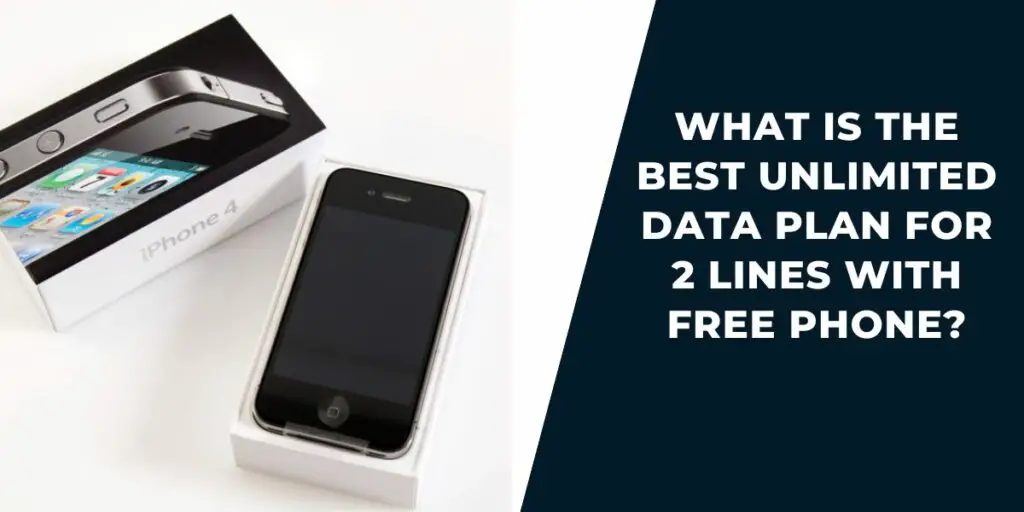 What is the Best Unlimited Data Plan for 2 Lines with Free Phone?