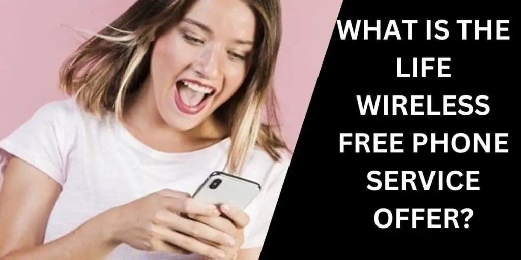 What Is the Life Wireless Free Phone Service Offer?