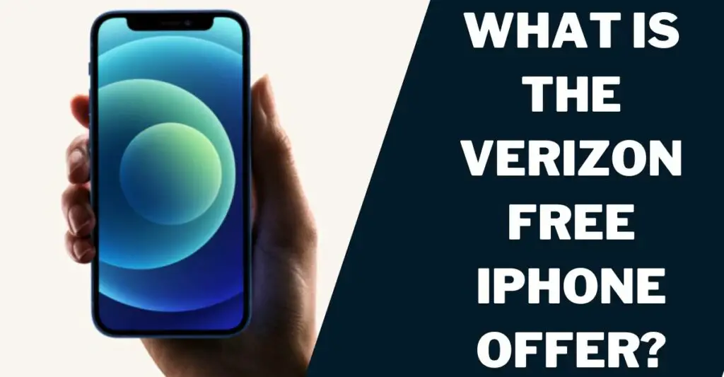 What Is the Verizon Free iPhone Offer?