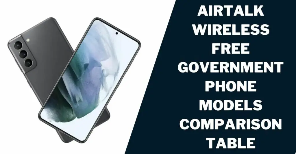 Airtalk Wireless Free Government Phone Models Comparison Table