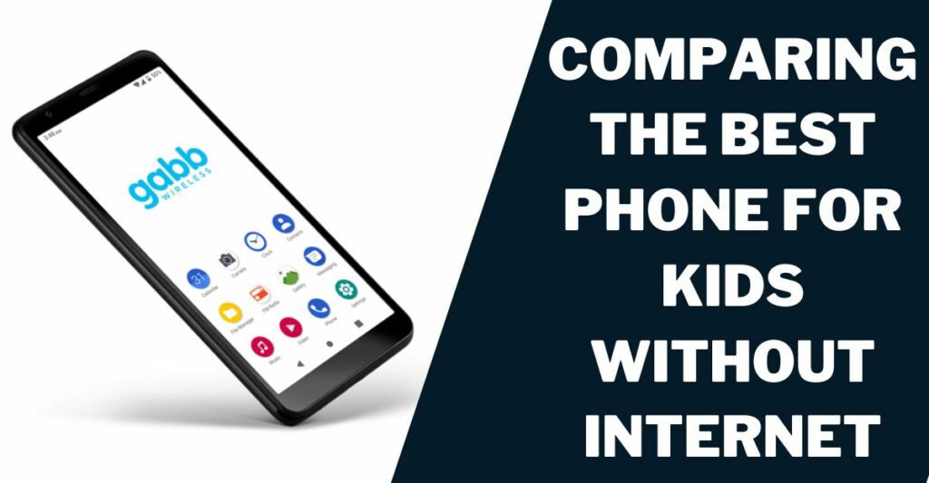 Comparing Phone for Kids No Internet