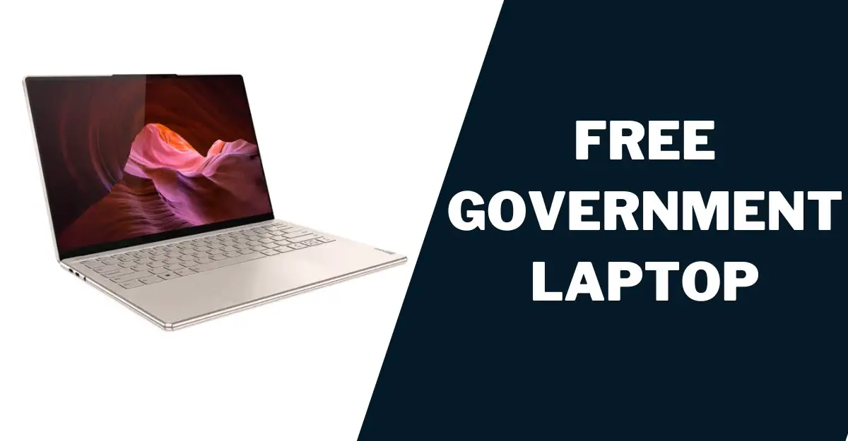 Free Government Laptop: Top 5 Providers & How to Get 1 Free Government Laptop