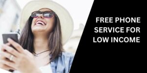 Free Phone Service for Low Income: Top 5 Providers,  How