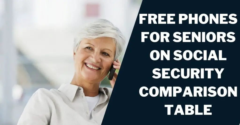 Free Phones for Seniors on Social Security Comparison Table