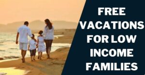 Free Vacations for Low Income Families: How to Get