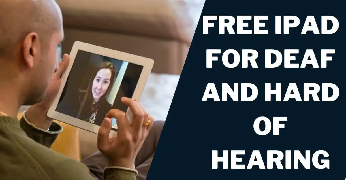 Free iPad for Deaf and Hard of Hearing