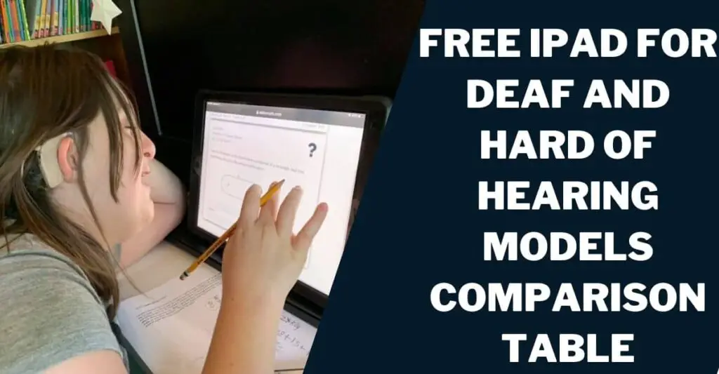 Free iPad for Deaf and Hard of Hearing Models Comparison Table