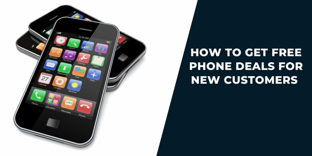 Free Phone Deals for New Customers: Top 5 & Comparison 3 How to Get Free Phone Deals for New Customers