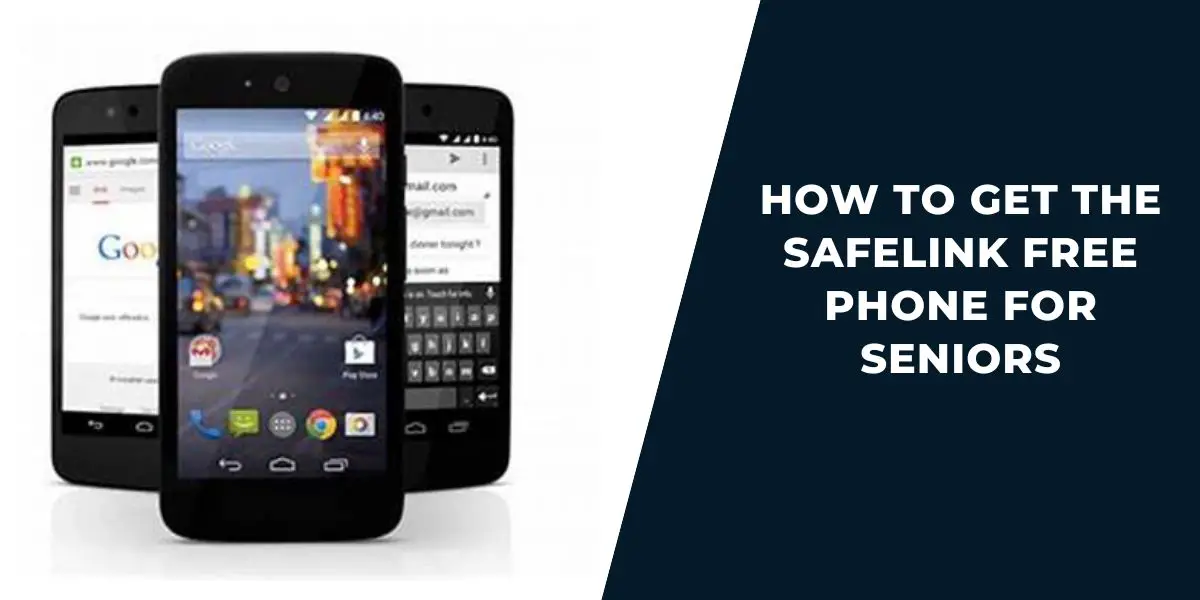 Safelink Free Phone for Seniors How to Get (2024)