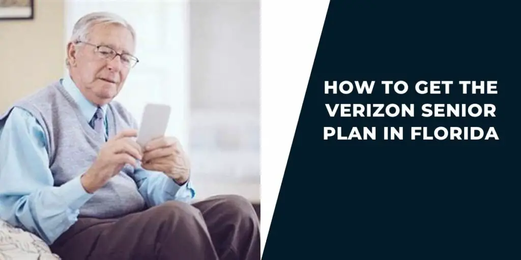 How to Get the Verizon Senior Plan in Florida