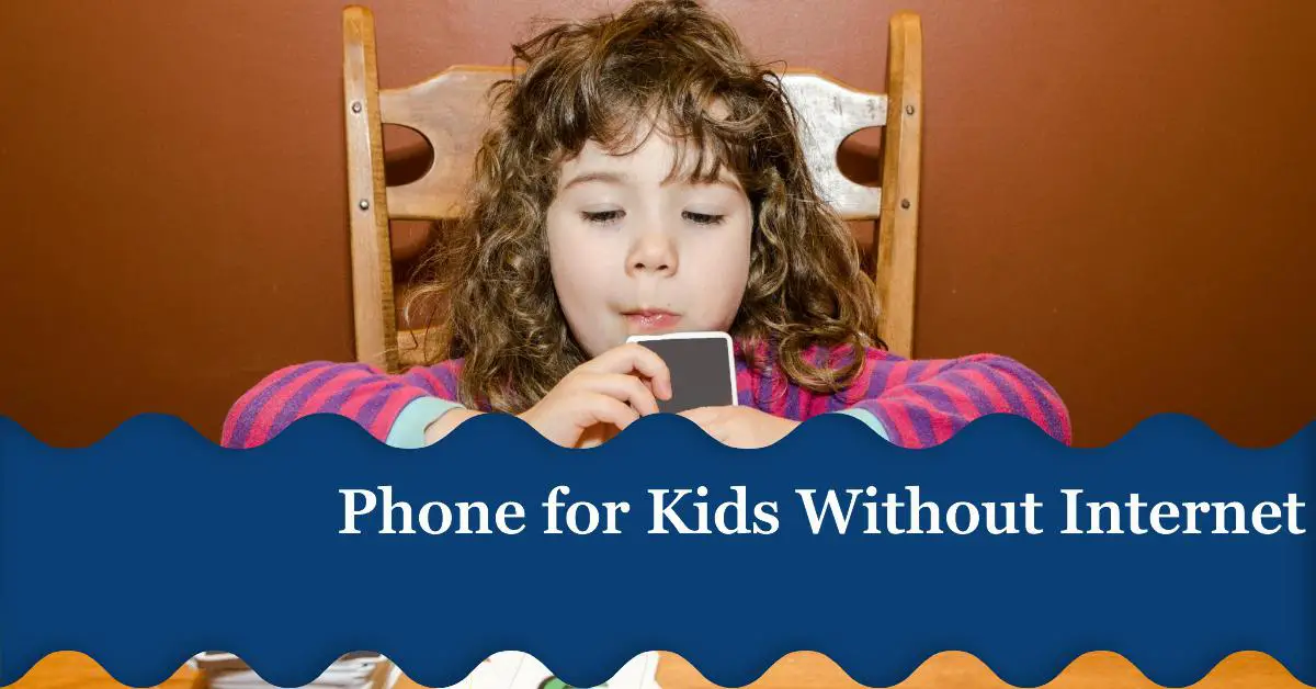 Phone for Kids Without Internet