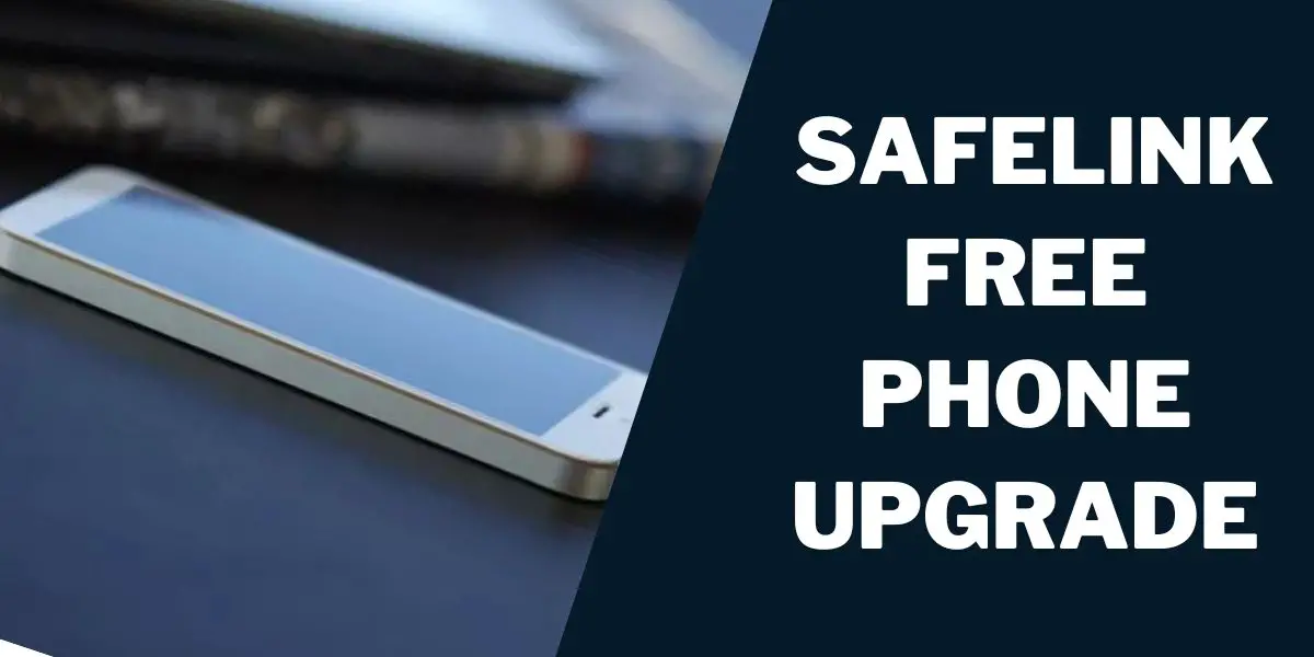 Safelink Free Phone Upgrade
