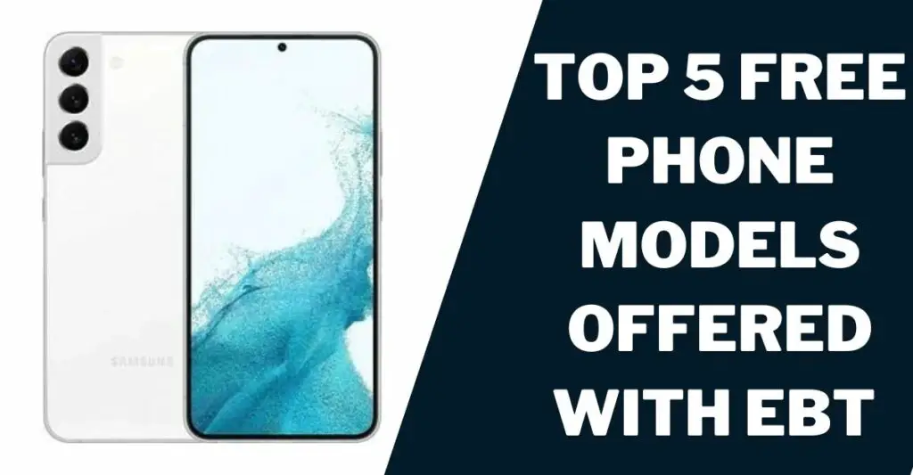 Top 5 Free Phone Models Offered with EBT