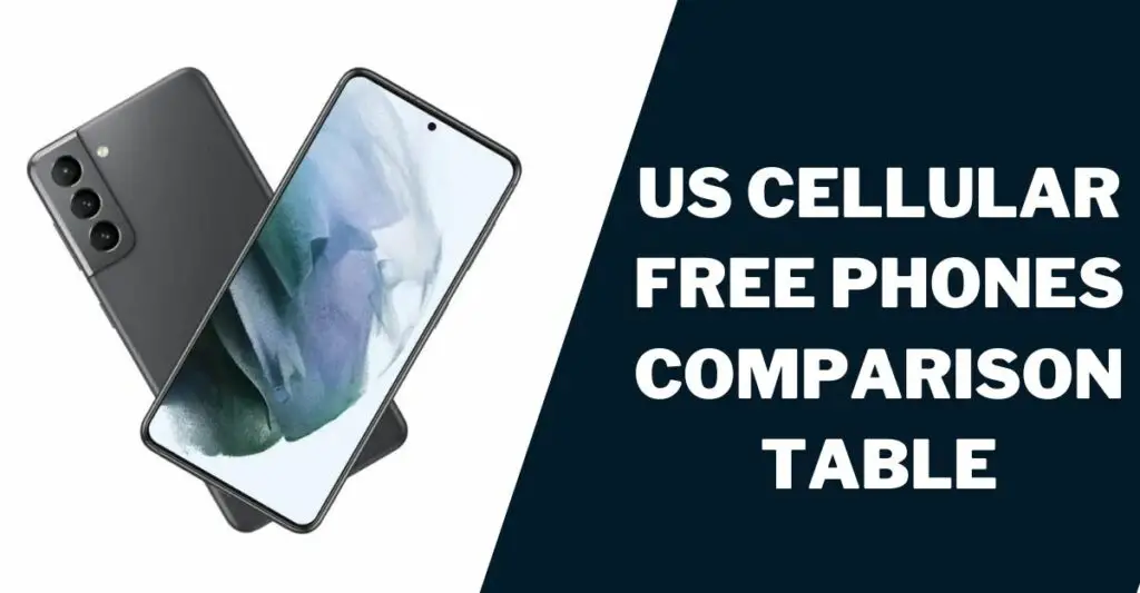US Cellular Free Phones Comparison Table
