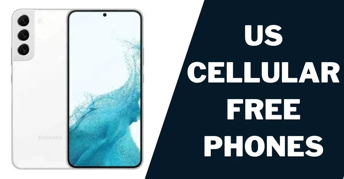 US Cellular Free Phones: How to Get, Top 5 Models 1 US Cellular Free Phones