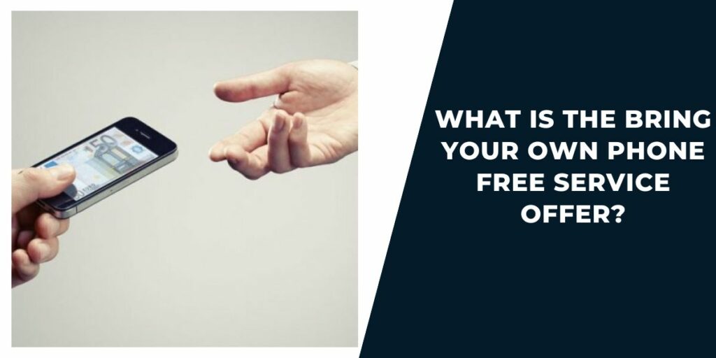 Bring Your Own Phone Free Service: Top 5 Providers & How 2 What Is the Bring Your Own Phone Free Service Offer?