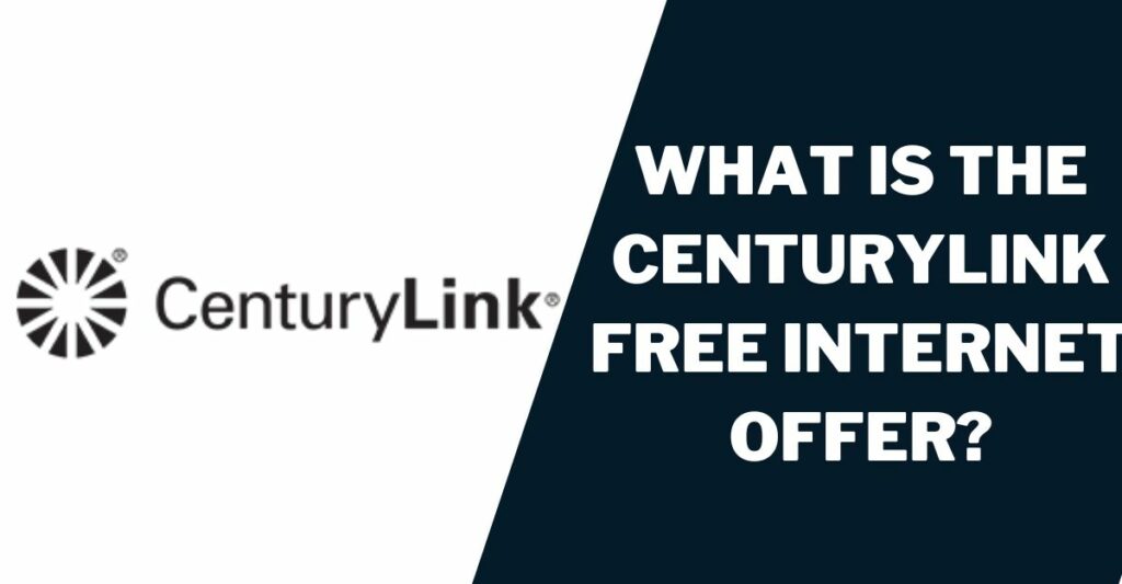 What is the CenturyLink Free Internet offer?