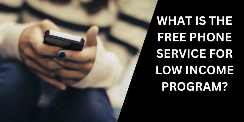 Free Phone Service for Low Income: Top 5 Providers, How 2 What is the Free Phone Service for Low Income Program?