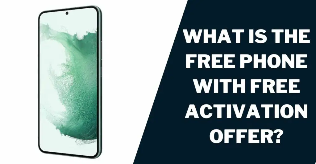 What is the Free Phone With Free Activation Offer